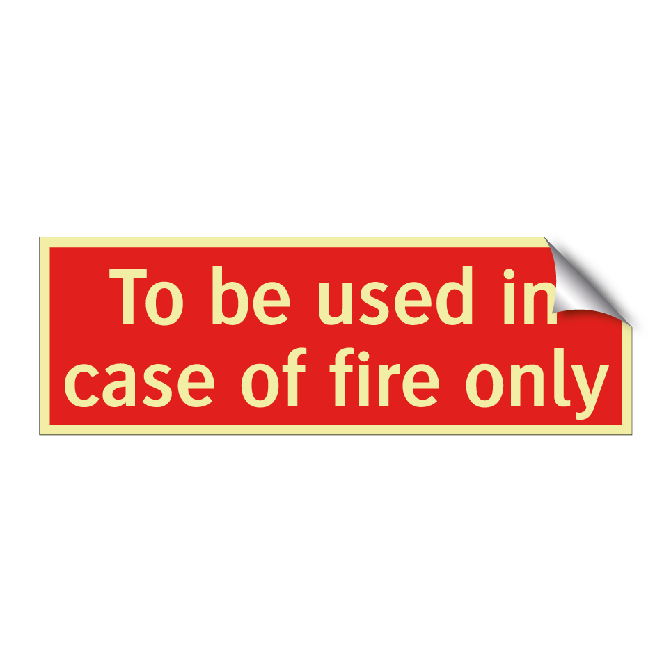 To be used in case of fire only