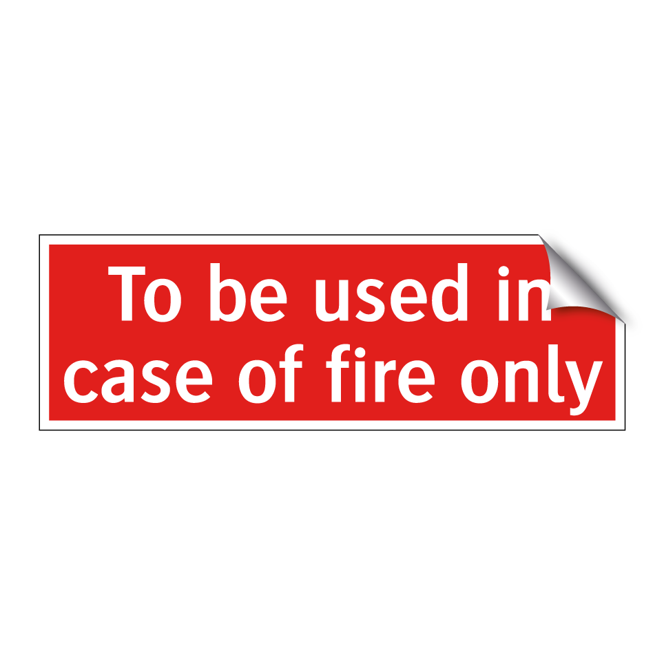 To be used in case of fire only