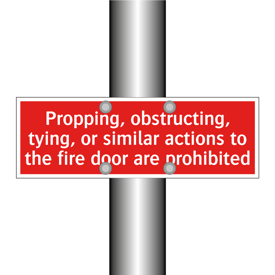 Propping, obstructing, tying, or similar actions to the fire door are prohibited