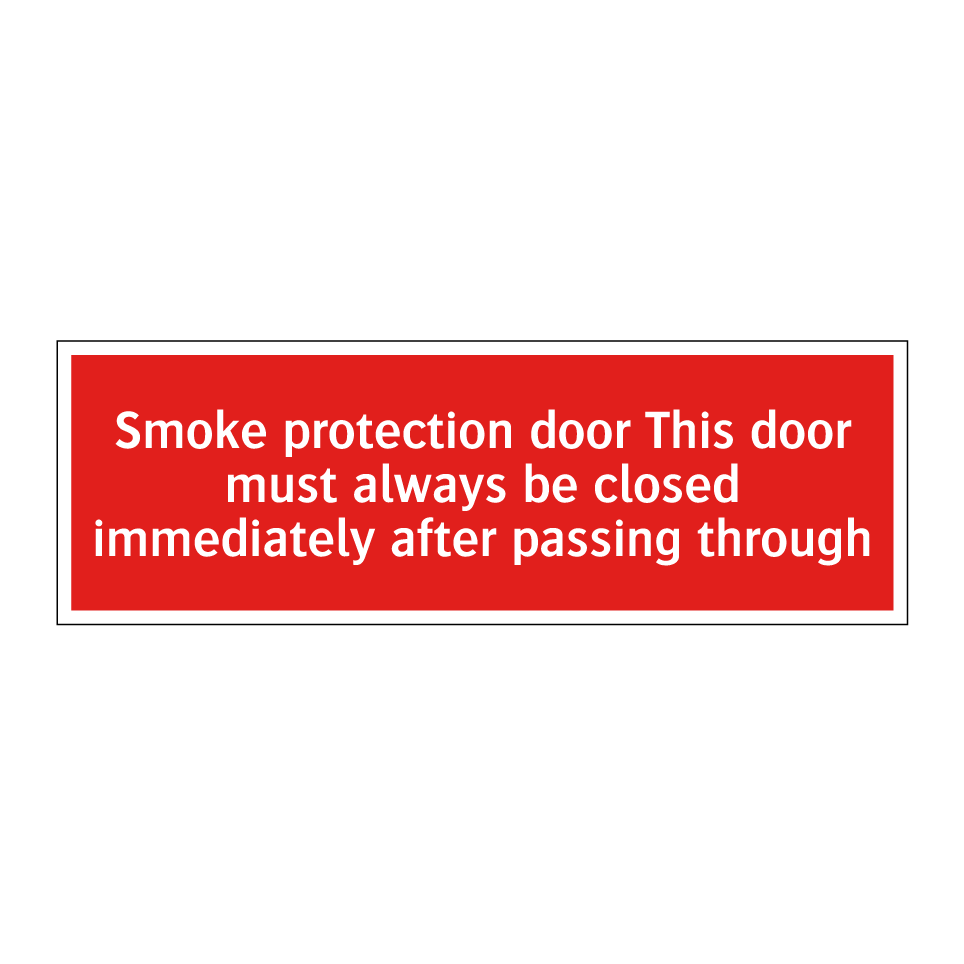 Smoke protection door This door must always be closed immediately after passing through