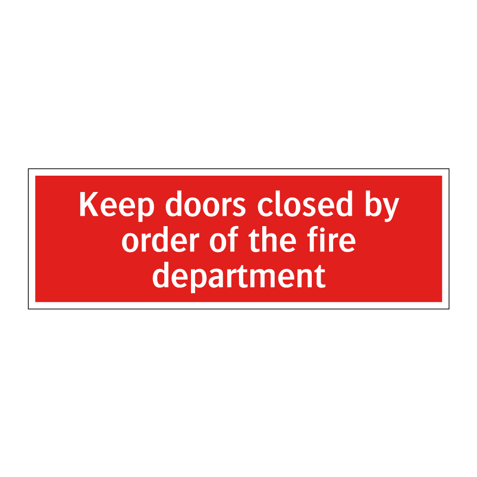 Keep doors closed by order of the fire department