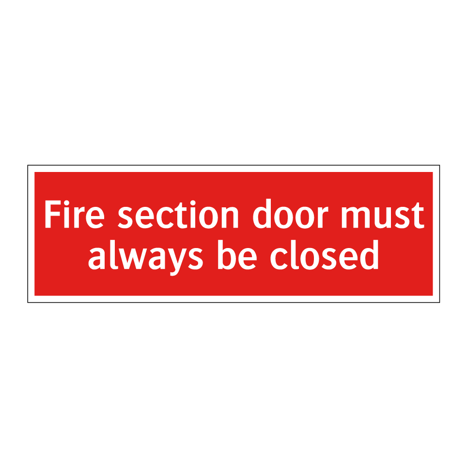 Fire section door must always be closed