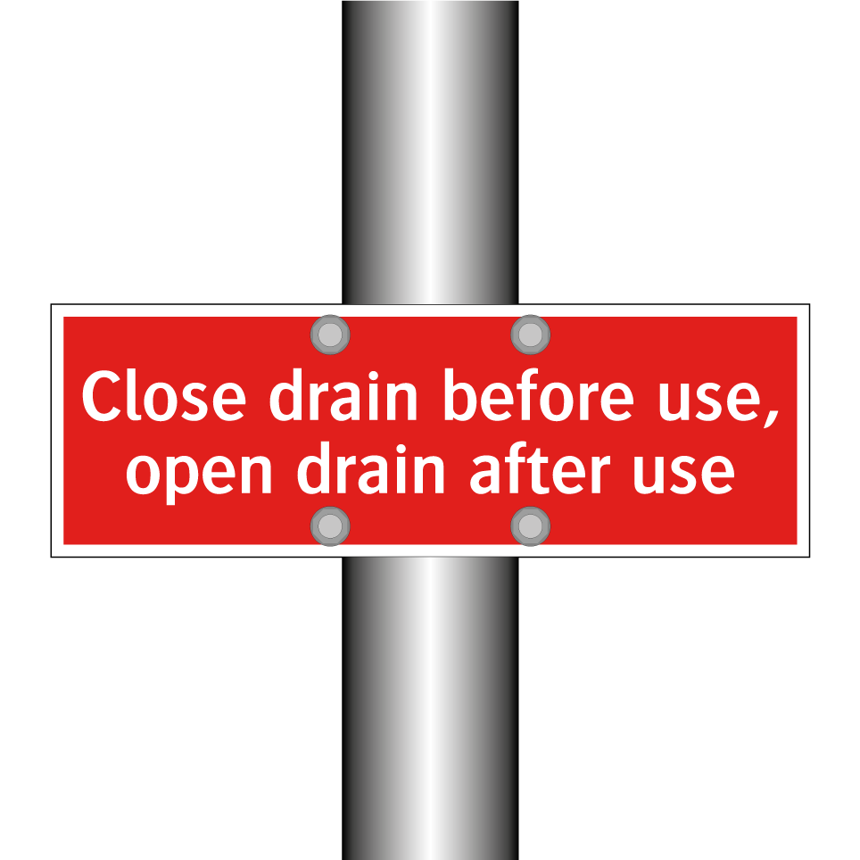 Close drain before use, open drain after use