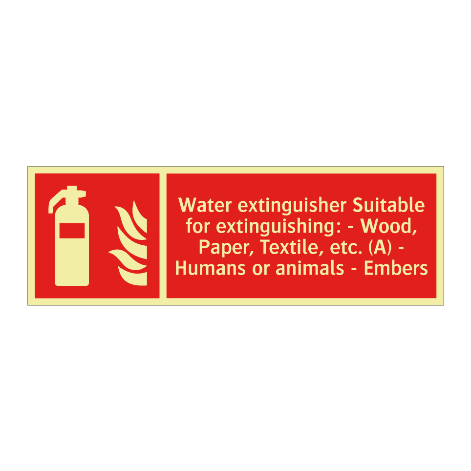 Water extinguisher Suitable for extinguishing: - Wood, Paper, Textile, etc. (A) - Humans or animals - Embers