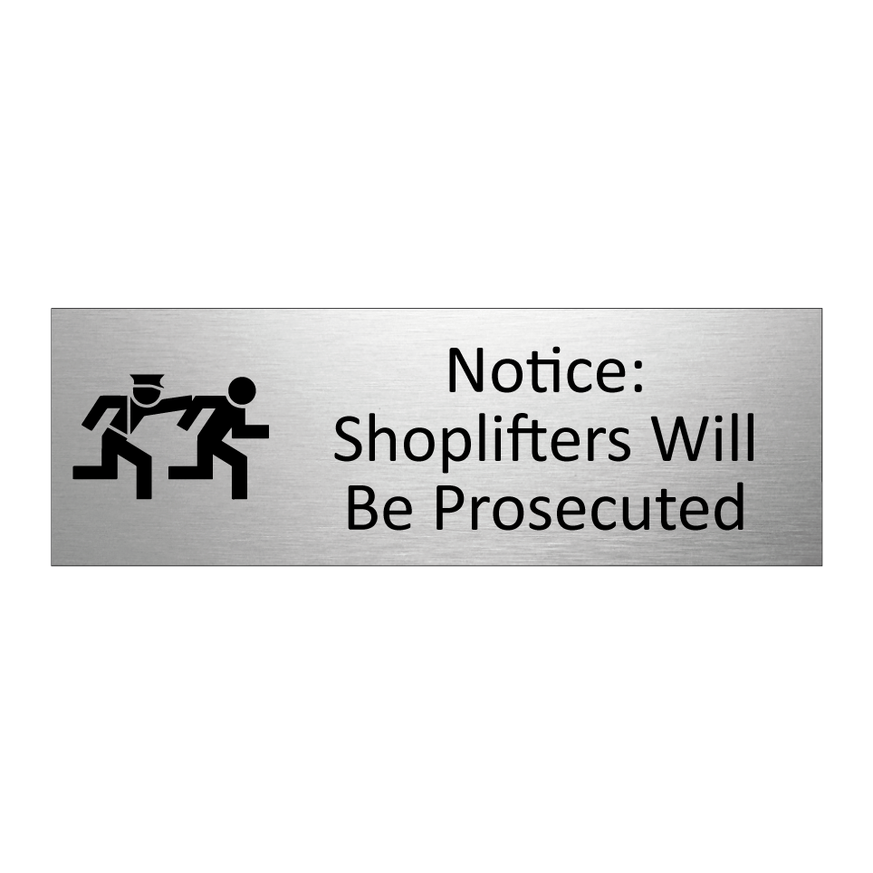 Notice: Shoplifters Will Be Prosecuted