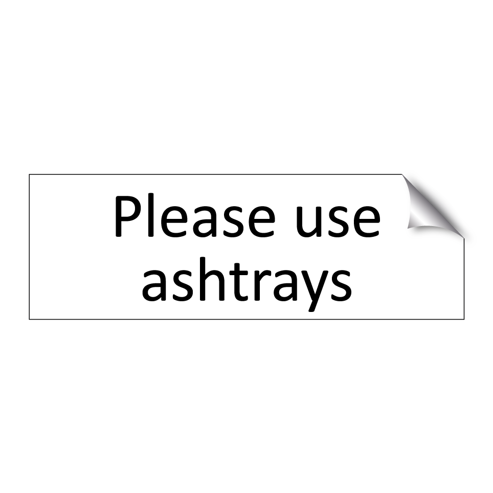 Please use ashtrays