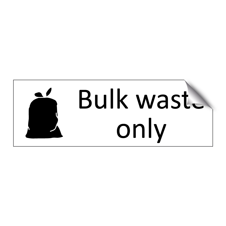 Bulk waste only