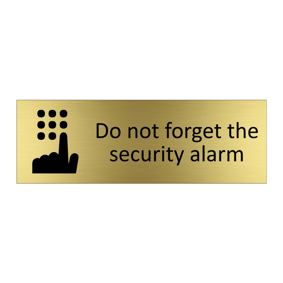 Do not forget the security alarm