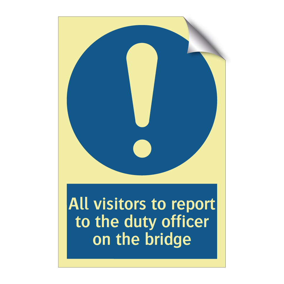 All visitors to report to the duty officer on the bridge