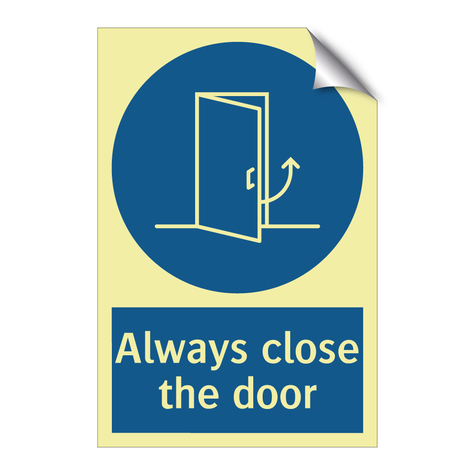 Always close the door