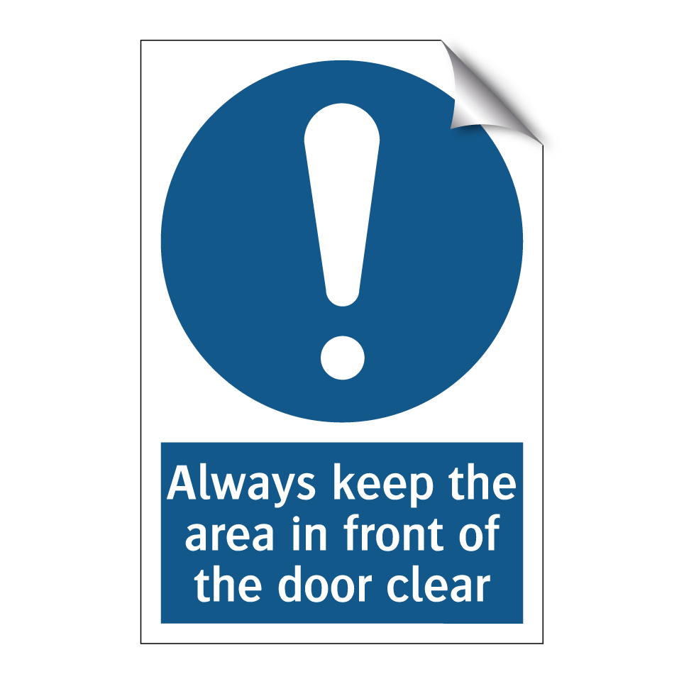 Always keep the area in front of the door clear