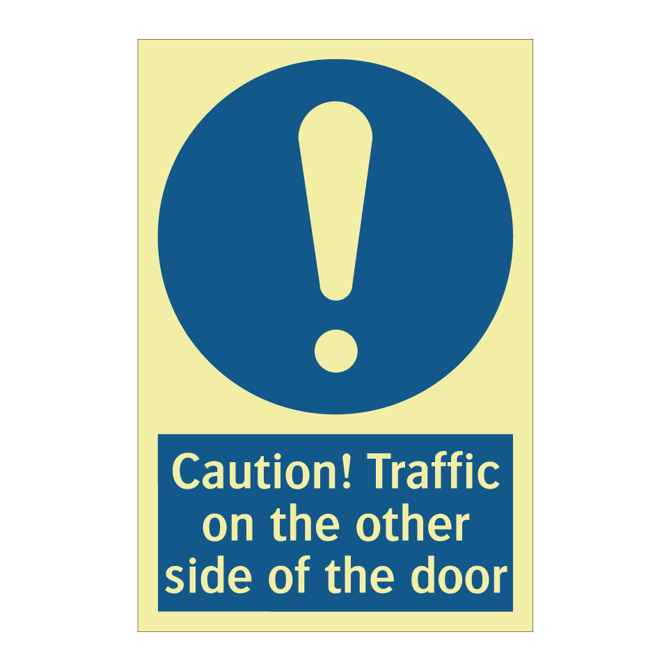 Caution! Traffic on the other side of the door
