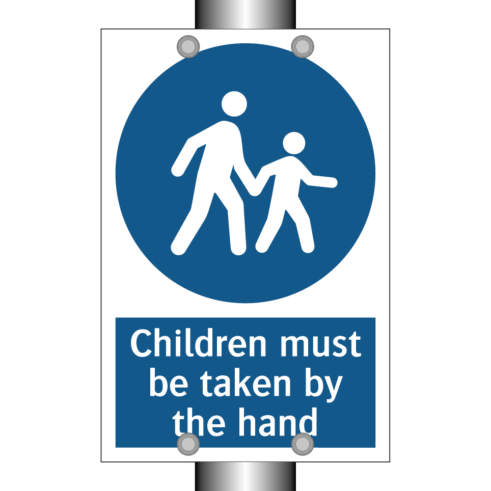 Children must be taken by the hand