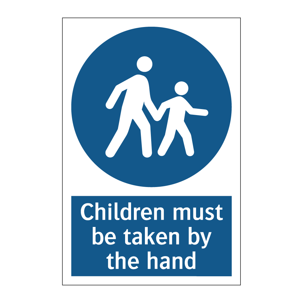 Children must be taken by the hand