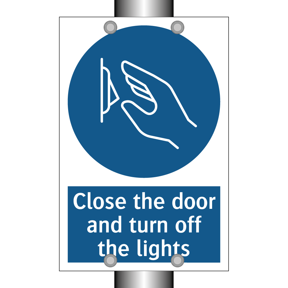 Close the door and turn off the lights