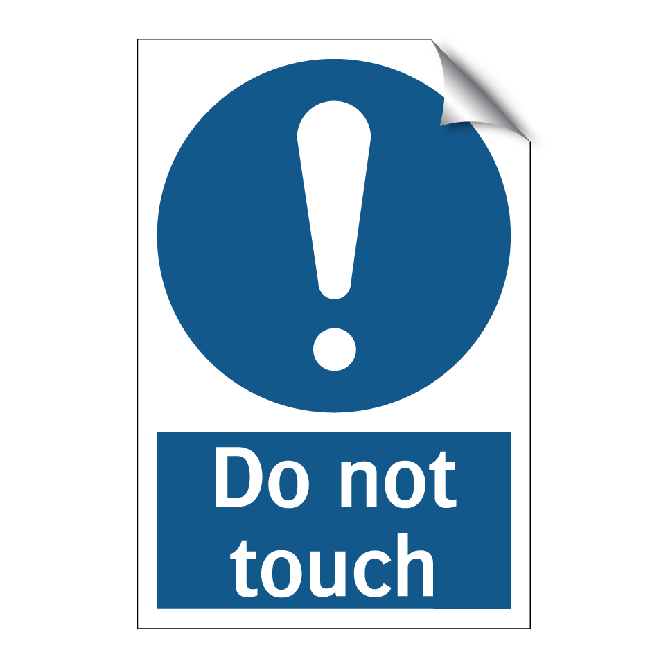 Do not touch