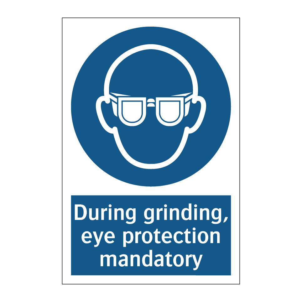 During grinding, eye protection mandatory