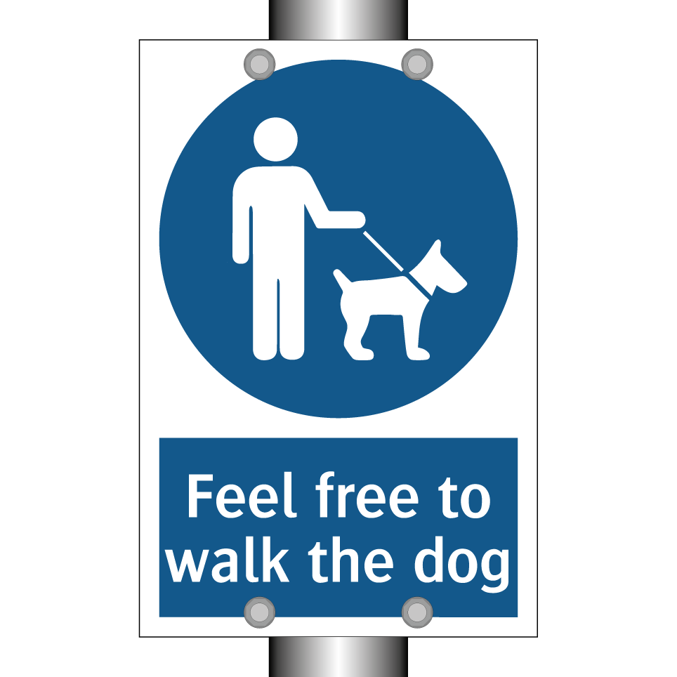 Feel free to walk the dog