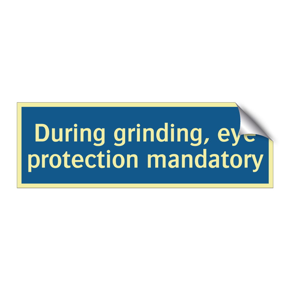 During grinding, eye protection mandatory