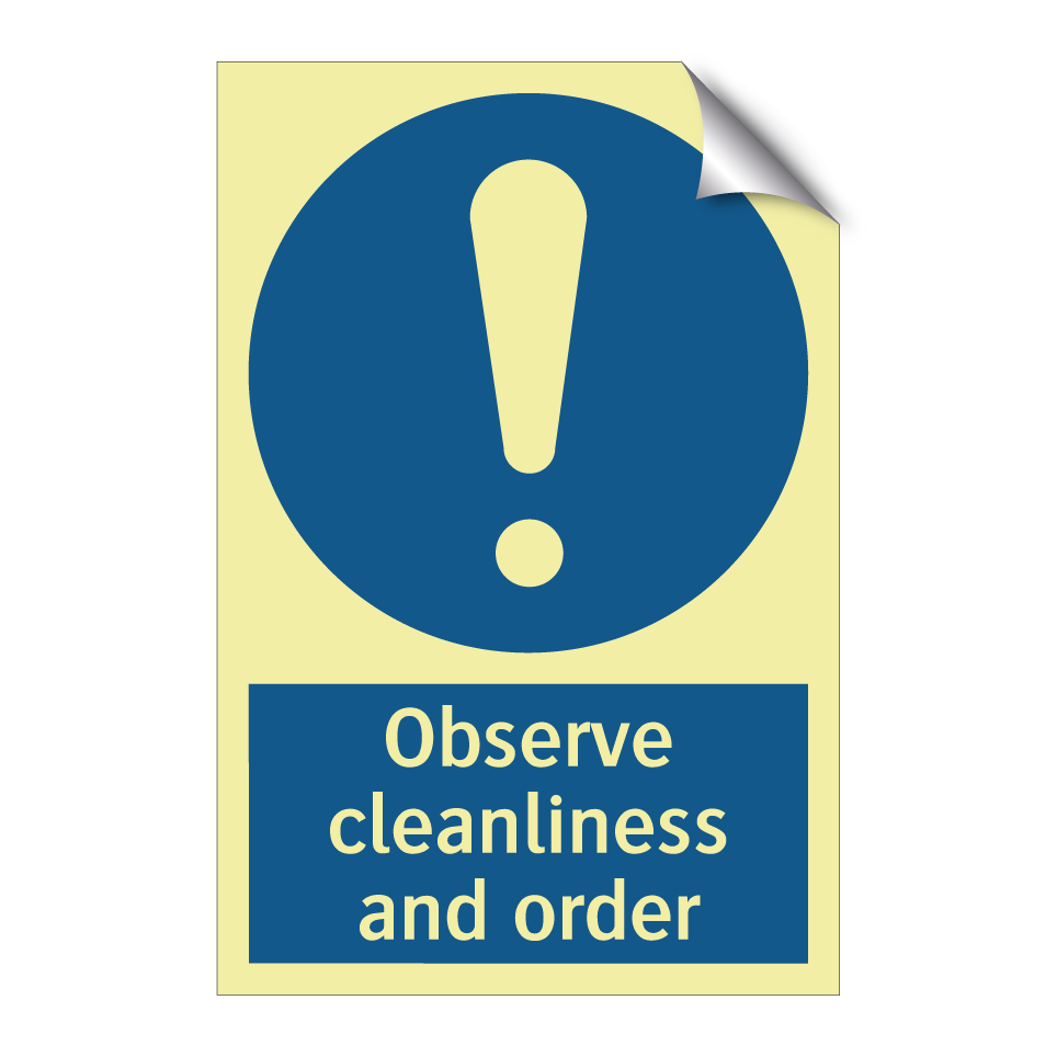 Observe cleanliness and order