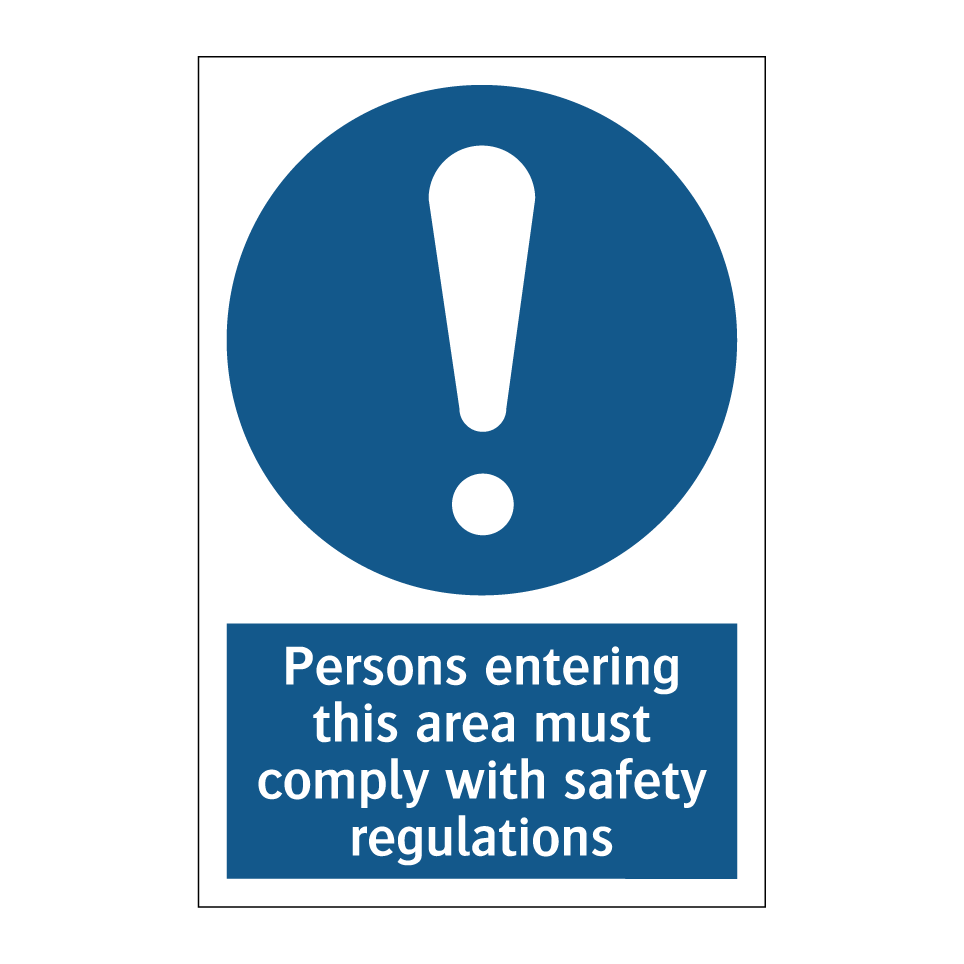 Persons entering this area must comply with safety regulations