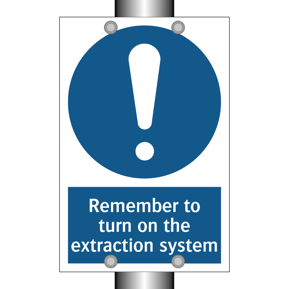 Remember to turn on the extraction system