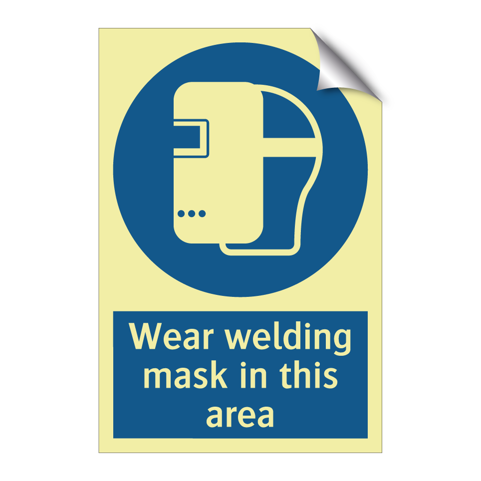 Wear welding mask in this area