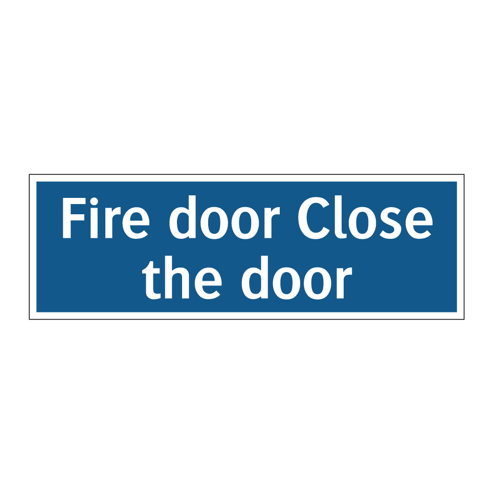 Fire door Close the door