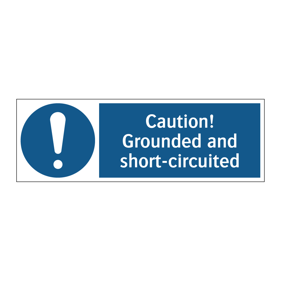 Caution! Grounded and short-circuited