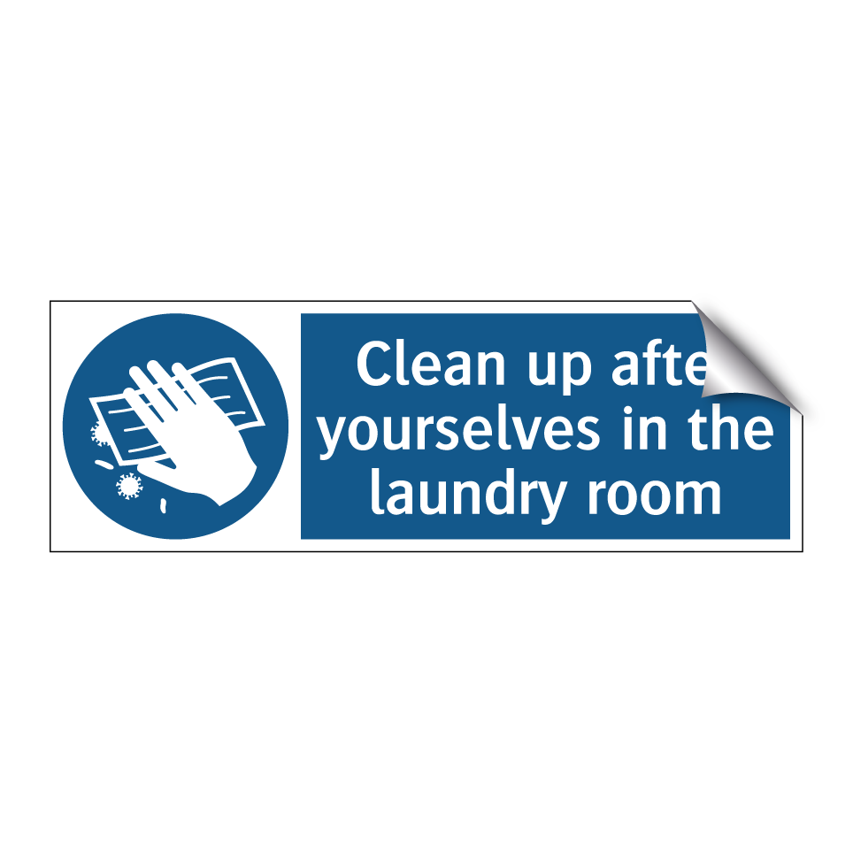 Clean up after yourselves in the laundry room