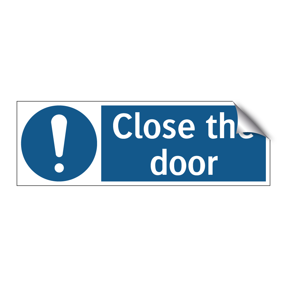 Close the door