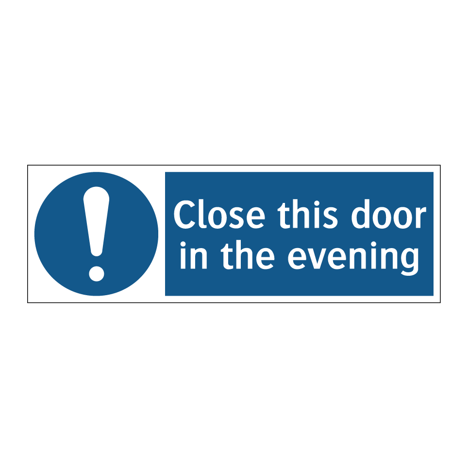 Close this door in the evening