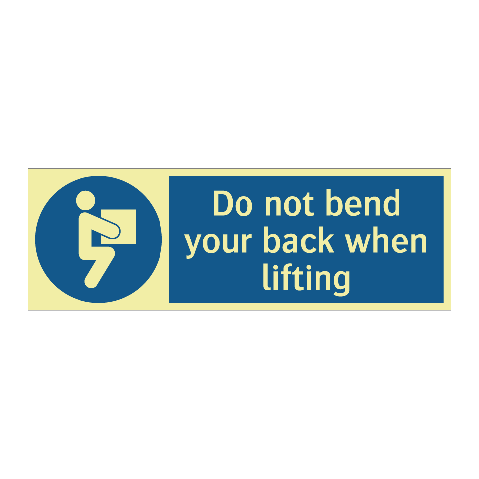 Do not bend your back when lifting