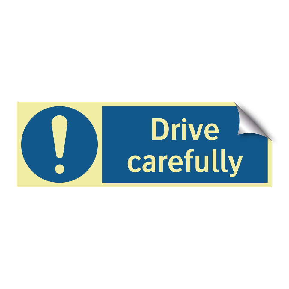 Drive carefully