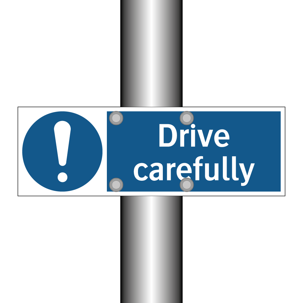 Drive carefully
