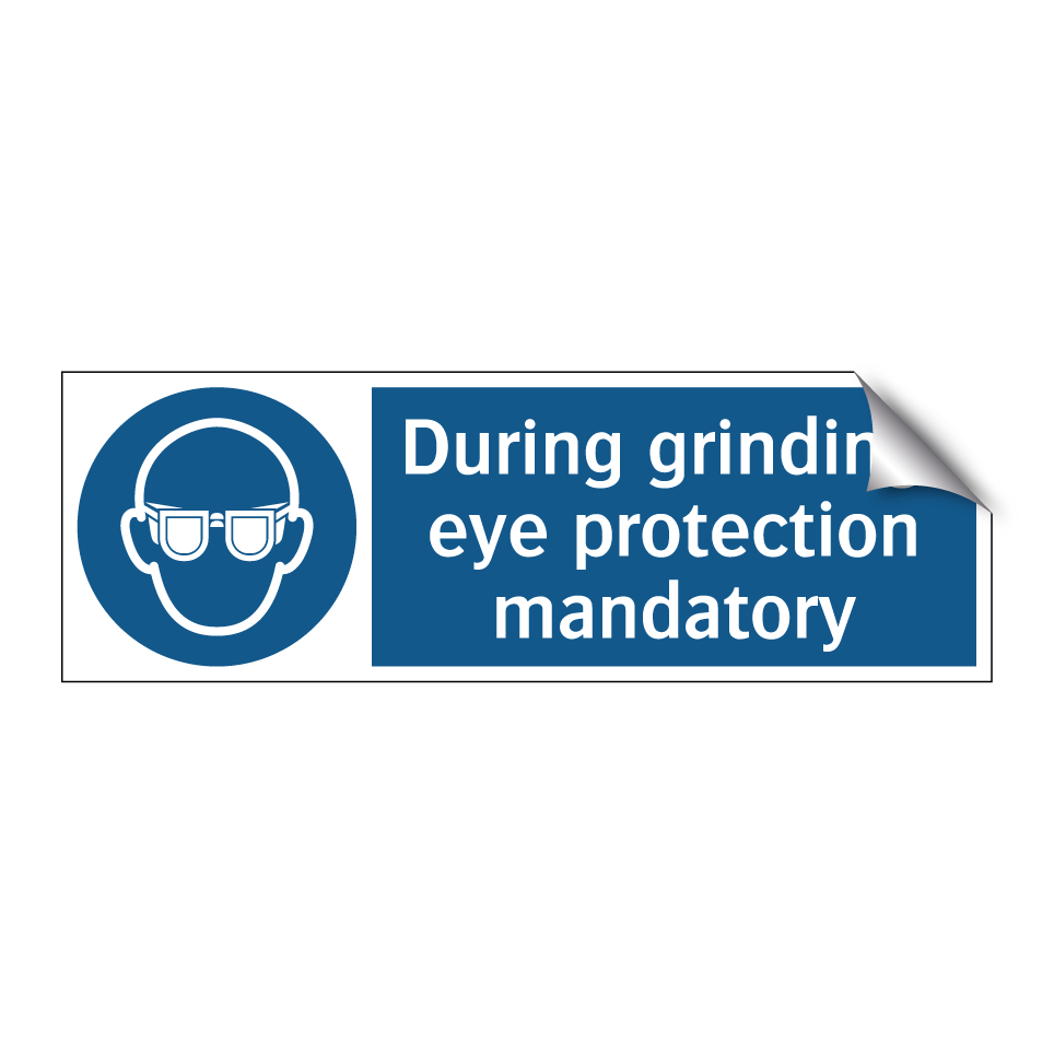 During grinding, eye protection mandatory