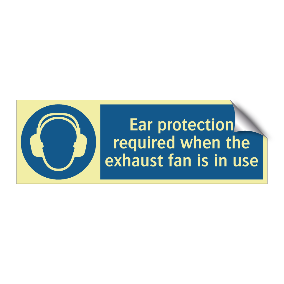 Ear protection required when the exhaust fan is in use