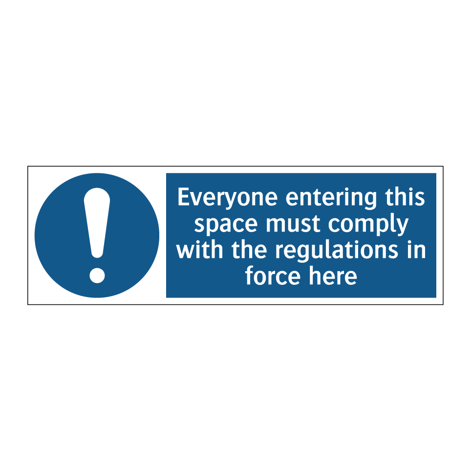 Everyone entering this space must comply with the regulations in force here