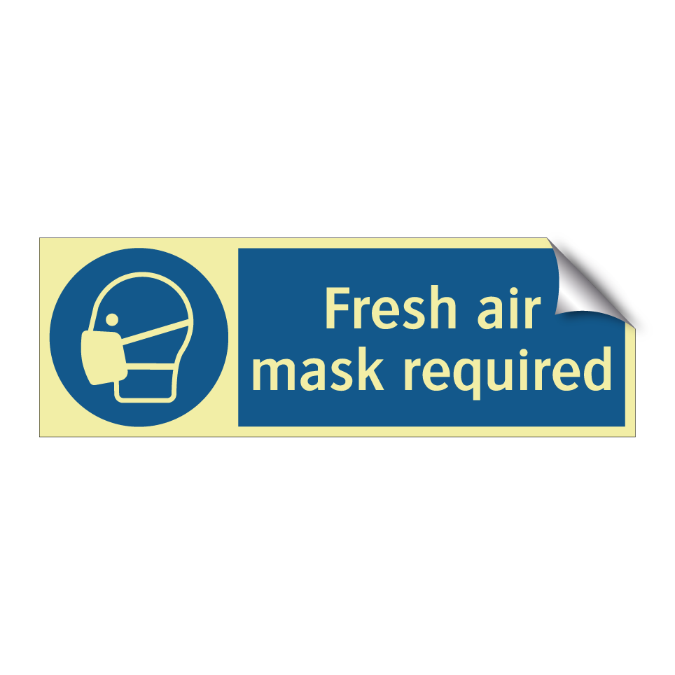Fresh air mask required