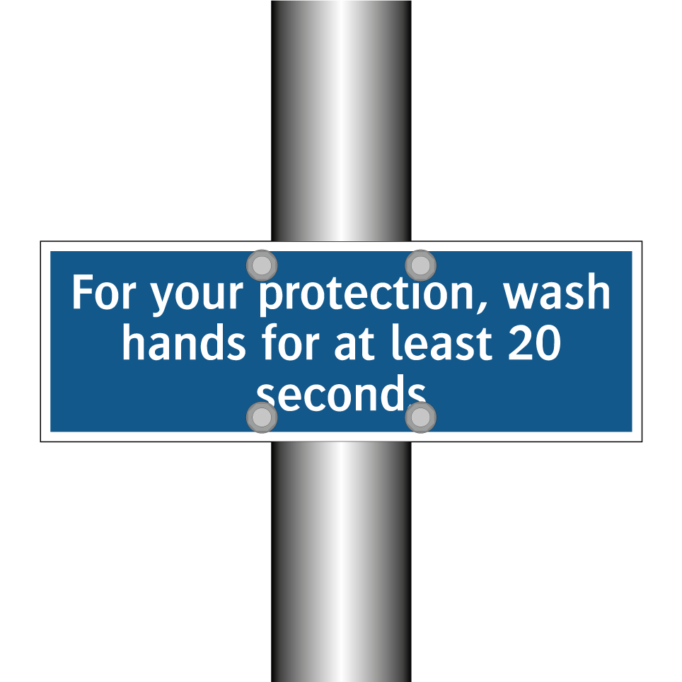 For your protection, wash hands for at least 20 seconds