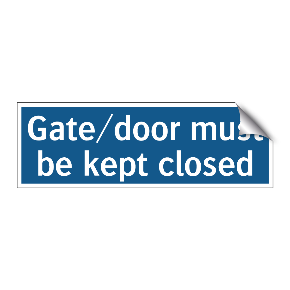 Gate/door must be kept closed