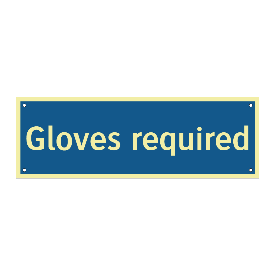 Gloves required