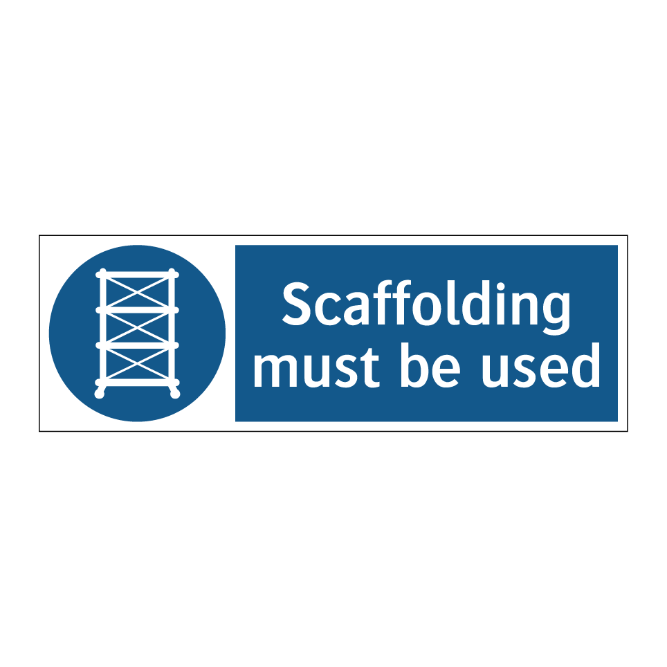 Scaffolding must be used