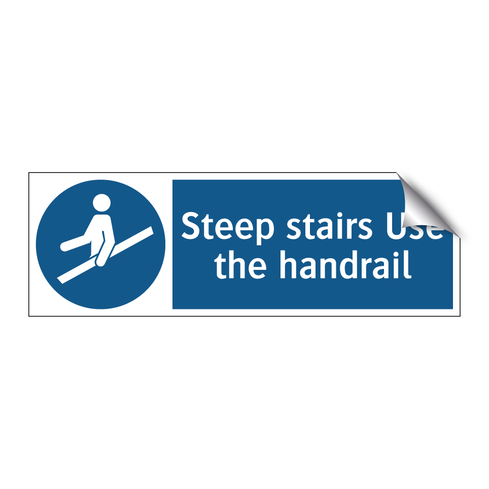 Steep stairs Use the handrail