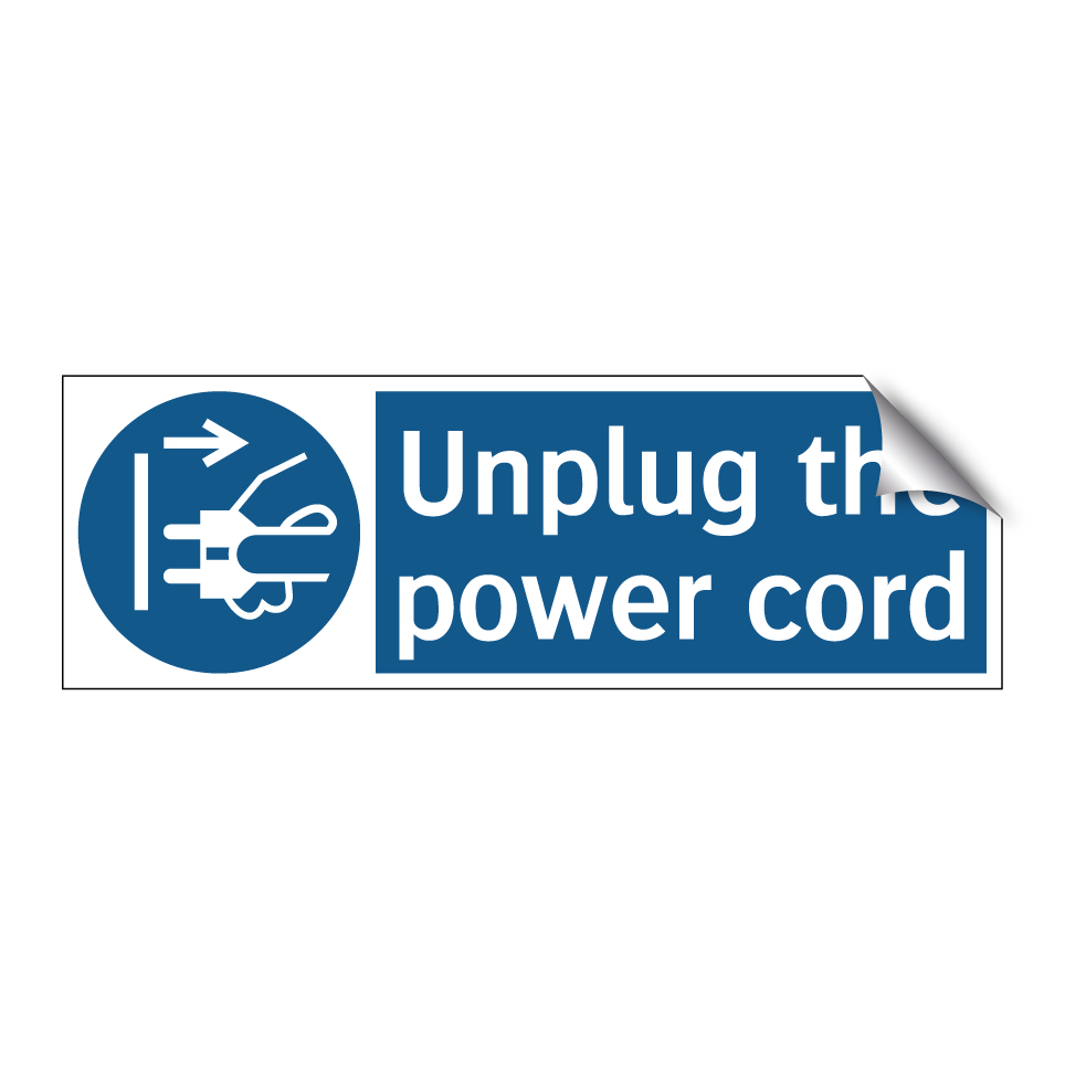 Unplug the power cord