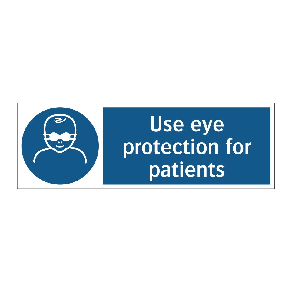 Use eye protection for patients