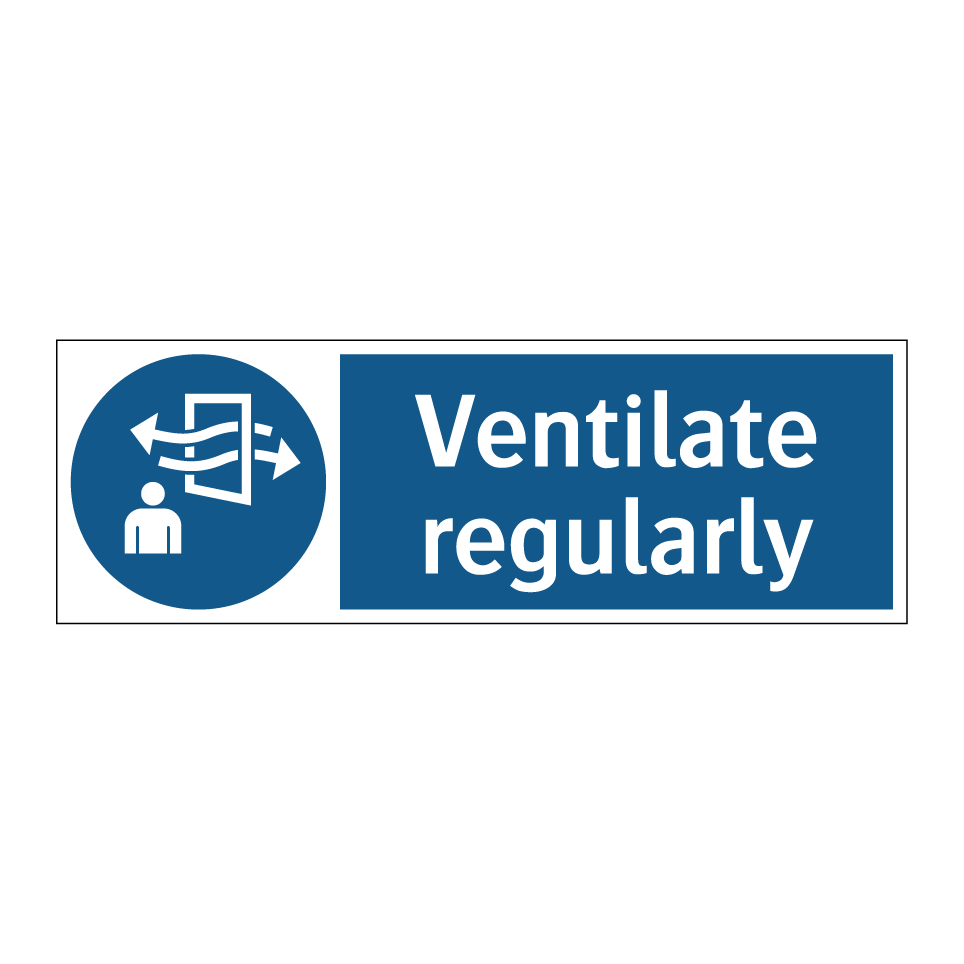 Ventilate regularly