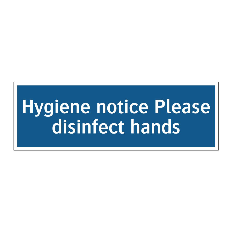 Hygiene notice Please disinfect hands