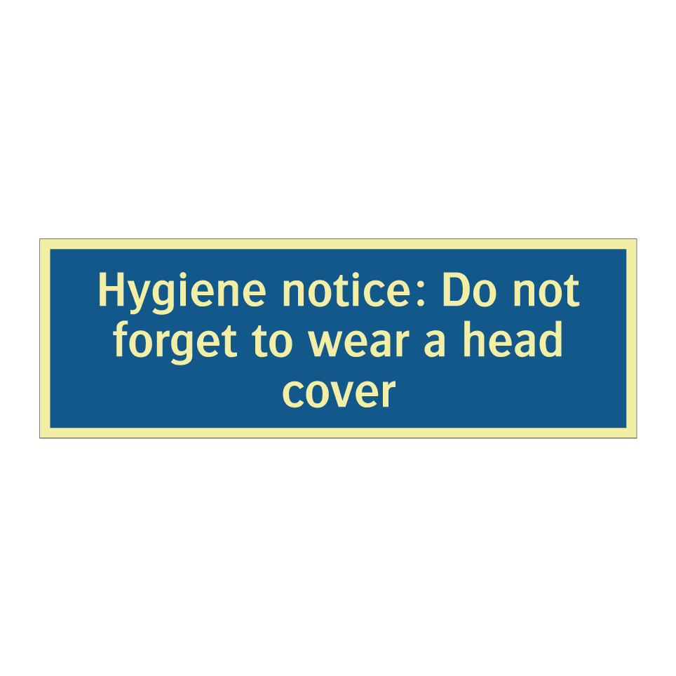 Hygiene notice: Do not forget to wear a head cover