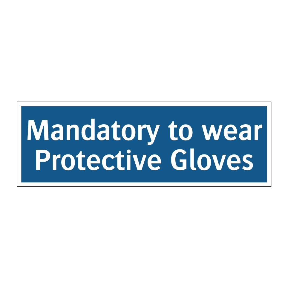 Mandatory to wear Protective Gloves